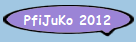 PfiJuKo 2012